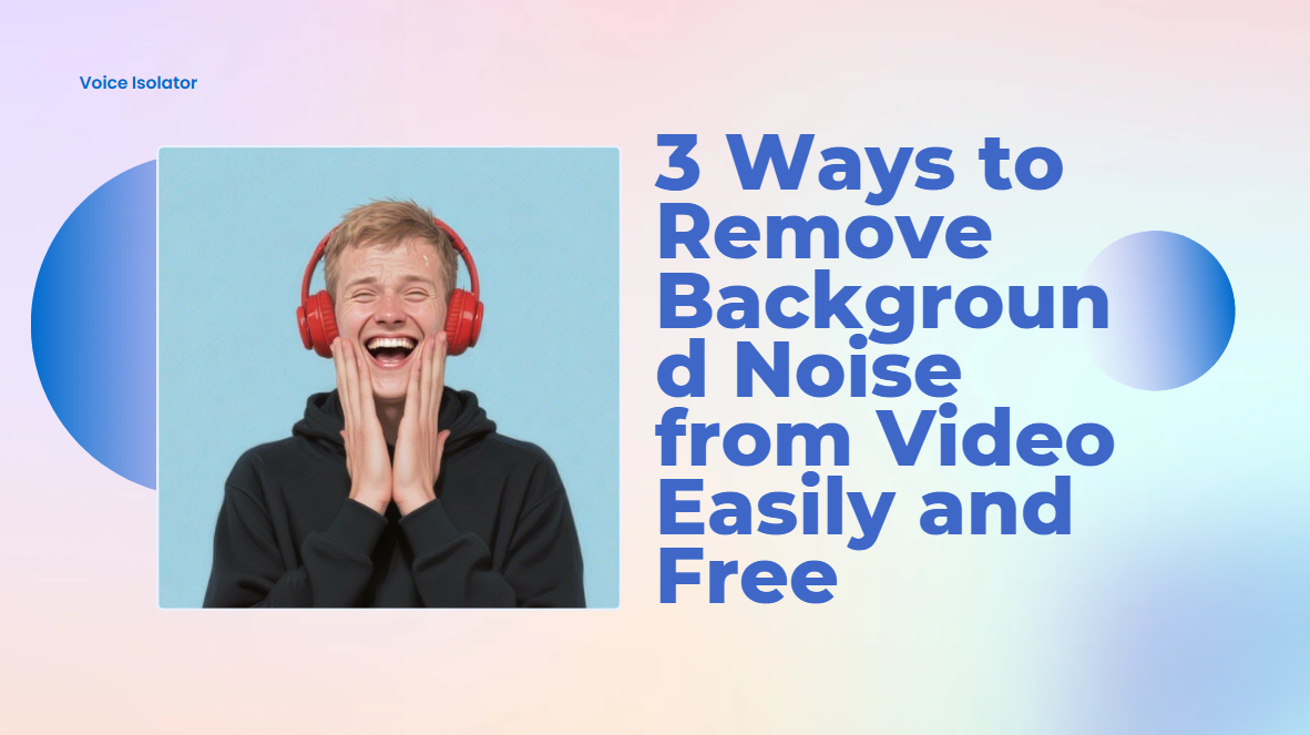 3 Ways to Remove Background Noise from Video Easily and Free